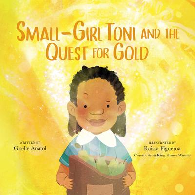 Small-Girl Toni and the Quest for Gold Audibook, by Giselle Anatol