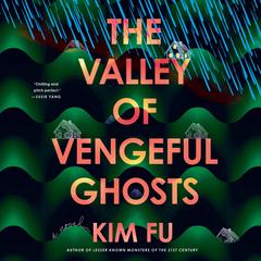 The Valley of Vengeful Ghosts: A Novel Audibook, by Kim Fu