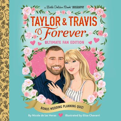 Taylor & Travis Forever Ultimate Fan Edition Little Golden Book Biography Audibook, by Nicole de las Heras