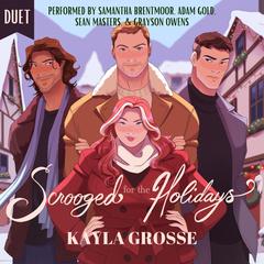 Scrooged for the Holidays Audibook, by Kayla Grosse