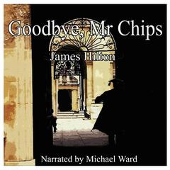 Goodbye, Mr Chips Audibook, by James Hilton