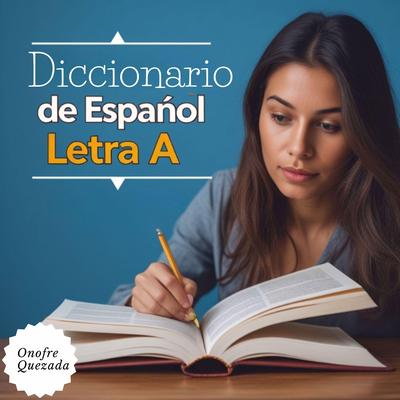 Diccionario De Español Letra A Audibook, by Onofre Quezada