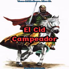El Cid Campeador Audibook, by Santiago Machain