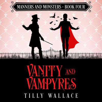 Vanity and Vampyres Audibook, by Tilly Wallace