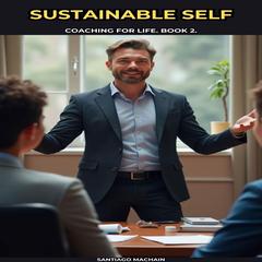 Sustainable Self Audibook, by Santiago Machain