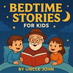 Bedtime Stories for Kids Audibook, by Uncle John