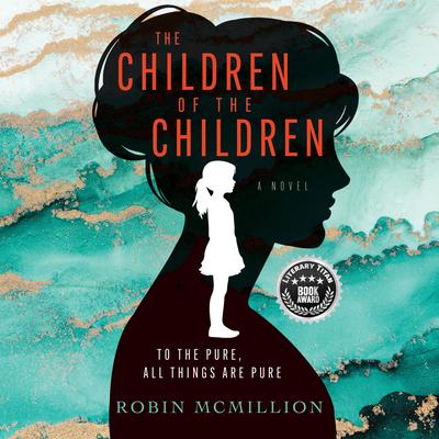 The Children of the Children Audibook, by Robin McMillion