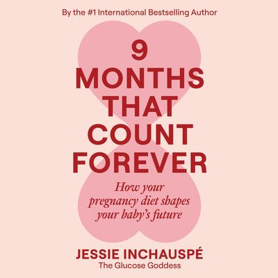 9 Months That Count Forever Audibook, by Jessie Inchauspé