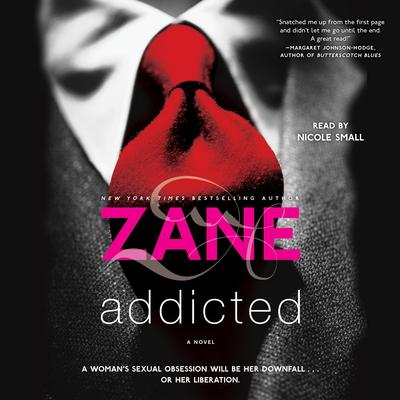 Addicted: A Novel Audibook, by Zane 