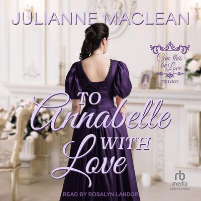 To Annabelle, With Love Audibook, by Julianne MacLean