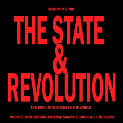 The State & Revolution: The Book That Changed The World Audibook, by Vladimir Lenin