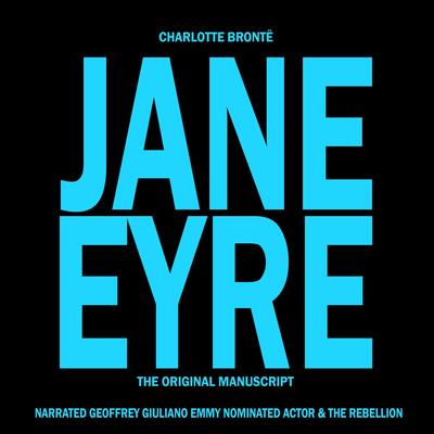 Jane Eyre: The Original Manuscript Audibook, by Charlotte Brontë