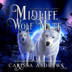Midlife Wolf Mate Audibook, by Carissa Andrews