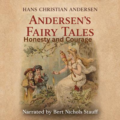 Andersen’s Fairy Tales: Honesty and Courage Audibook, by Hans Christian Andersen