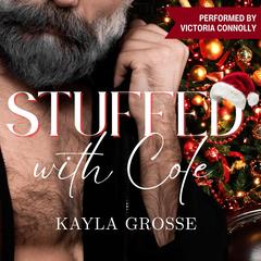 Stuffed with Cole Audibook, by Kayla Grosse