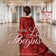 Where Love Begins Audibook, by Julianne MacLean