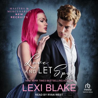 Love and Let Spy Audibook, by Lexi Blake