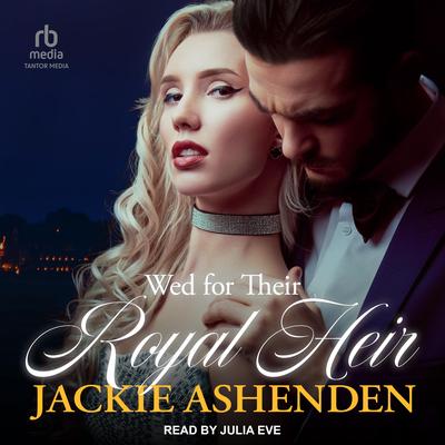 Wed for Their Royal Heir Audibook, by Jackie Ashenden