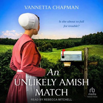 An Unlikely Amish Match Audibook, by Vannetta Chapman