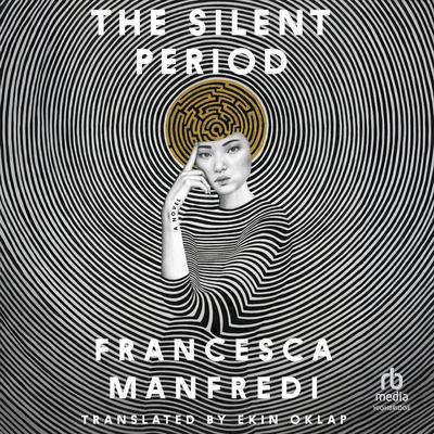 The Silent Period: A Novel Audibook, by Francesca Manfredi