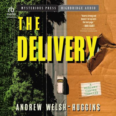 The Delivery (A Mercury Carter Thriller) Audibook, by Andrew Welsh-Huggins