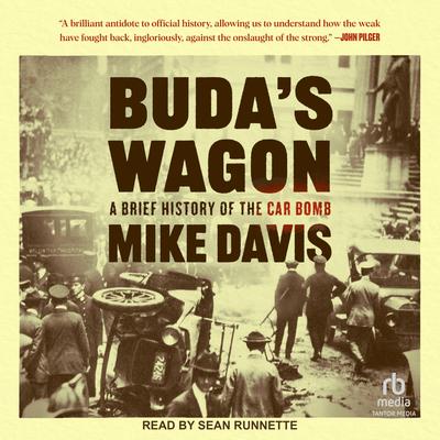 Buda's Wagon: A Brief History of the Car Bomb Audibook, by Mike Davis