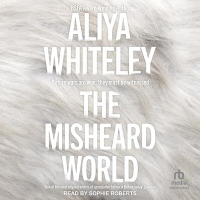 The Misheard World Audibook, by Aliya Whiteley