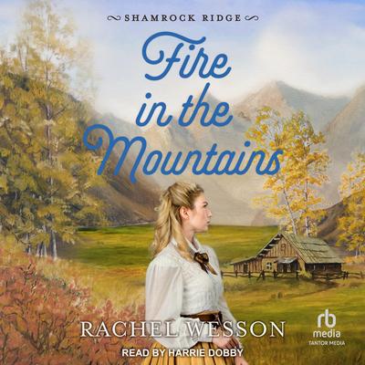 Fire in the Mountains Audibook, by Rachel Wesson