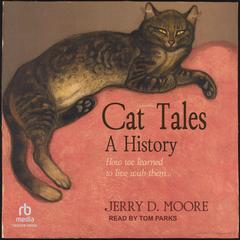 Cat Tales: A History Audibook, by Jerry D. Moore