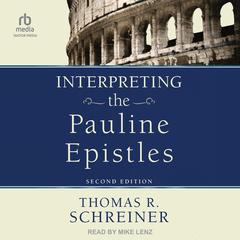 Interpreting the Pauline Epistles: Second Edition Audibook, by Thomas R. Schreiner
