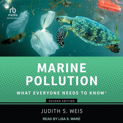 Marine Pollution: What Everyone Needs to Know(r) Audibook, by Judith S. Weis