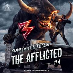 The Afflicted #4 Audibook, by Konstantin Zubov