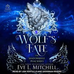 Wolf's Fate Audibook, by Eve L. Mitchell