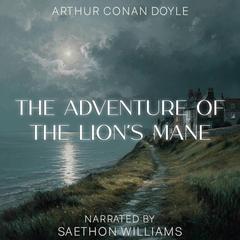 The Adventure of the Lion’s Mane Audibook, by Arthur Conan Doyle