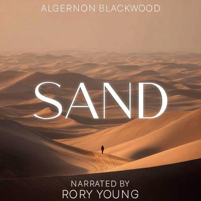 Sand Audibook, by Algernon Blackwood