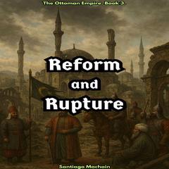 Reform and Rupture Audibook, by Santiago Machain