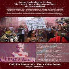 Authoritarianism By Design: America’s Blueprint to Mute the Marginalized Audibook, by Michael  J. Henderson