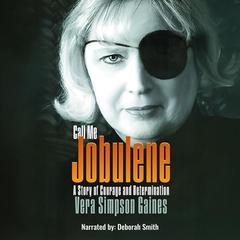 Call Me Jobulene: A Story of Courage and Determination Audibook, by Vera Simpson Gaines