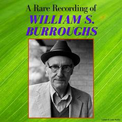 A Rare Recording of William S. Burroughs Audibook, by William S. Burroughs