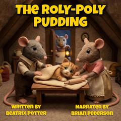 The Roly-Poly Pudding Audibook, by Beatrix Potter
