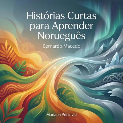 Histórias Curtas para Aprender Norueguês Audibook, by Bernardo Macedo