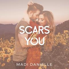 Scars of You Audibook, by Madi Danielle