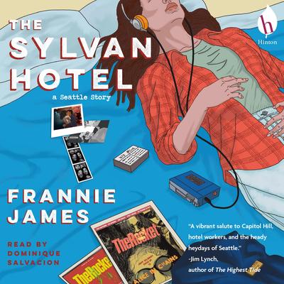 The Sylvan Hotel: A Seattle Story Audibook, by Frannie James