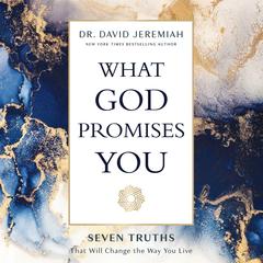 What God Promises You: Seven Truths That Will Change the Way You Live Audibook, by David Jeremiah
