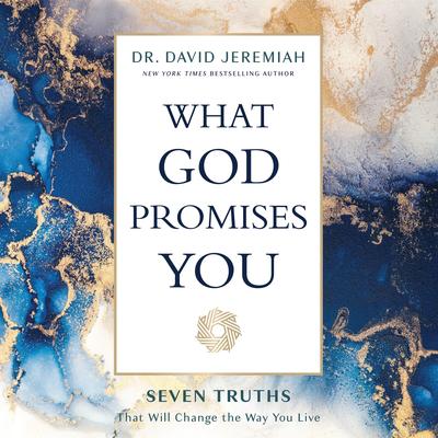 What God Promises You: Seven Truths That Will Change the Way You Live Audibook, by David Jeremiah