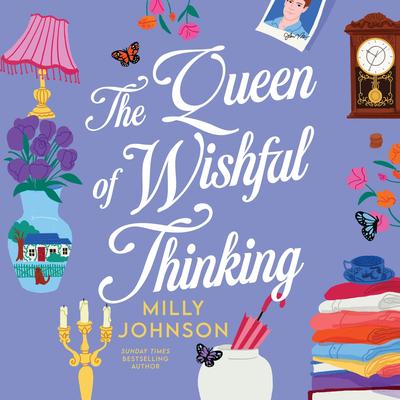 The Queen of Wishful Thinking: A Novel Audibook, by Milly Johnson