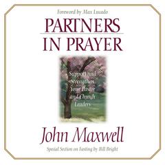 Partners in Prayer: Support and Strengthen Your Pastor and Church Leaders Audibook, by John C. Maxwell