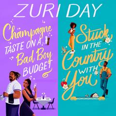 Champagne Taste On A Bad Boy Budget & Stuck In The Country With You/Champagne Taste On A Bad Boy Budget/Stuck In The Country With You Audibook, by Zuri Day