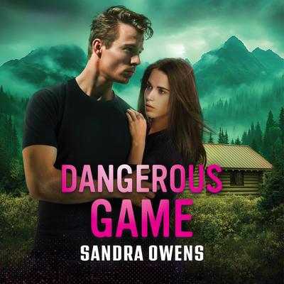 Dangerous Game Audibook, by Sandra Owens