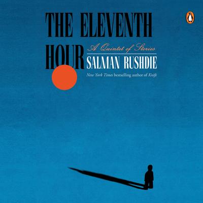 The Eleventh Hour: Voice of the Voiceless Audibook, by Salman Rushdie